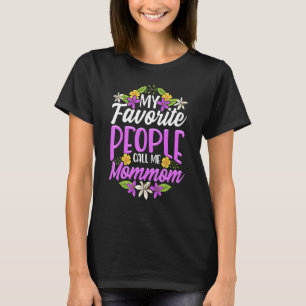 My Favourite People Call Me Mommom Floral Mothers T-Shirt