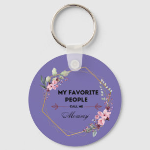 my favourite people call me mommy keychain