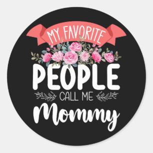 My Favourite People Call Me Mommy Mother's Day Classic Round Sticker