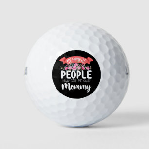My Favourite People Call Me Mommy Mother's Day Golf Balls