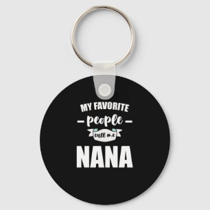 My Favourite People Call Me Nana Grandma Nana Keychain