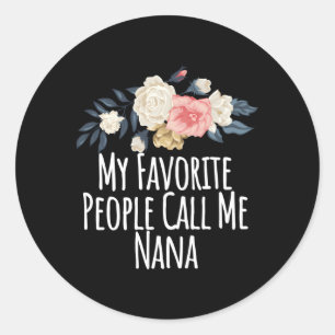 My Favourite People Call Me Nana Mom Floral Classic Round Sticker