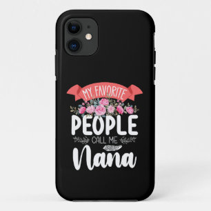 My Favourite People Call Me Nana Mother's Day iPhone 11 Case
