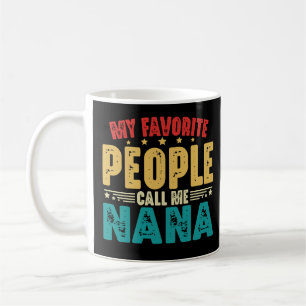 My Favourite People Call Me Nana Mother's Day Coffee Mug