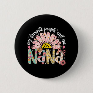 My Favourite People Call Me Nana Mothers Day Girly 2 Inch Round Button