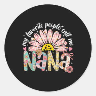 My Favourite People Call Me Nana Mothers Day Girly Classic Round Sticker