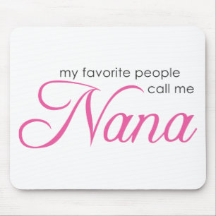 My Favourite People Call Me Nana Mouse Pad