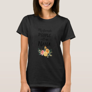 My Favourite People Call Me Nana Women Flower Gran T-Shirt