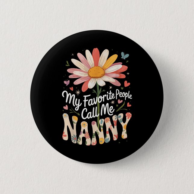 My Favourite People Call Me Nanny Retro Flower Gra 2 Inch Round Button (Front)