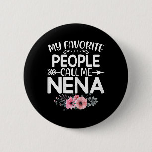 My Favourite People Call Me Nena Cute Pink Floral  2 Inch Round Button