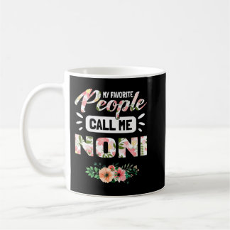 My Favourite People Call Me Noni Grandma Gifts for Coffee Mug