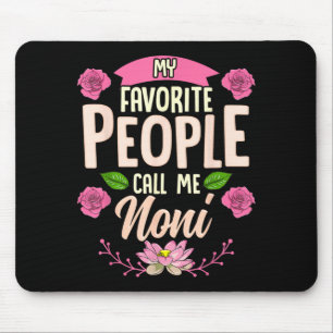 My Favourite People Call Me Noni Shirt Mothers Day Mouse Pad