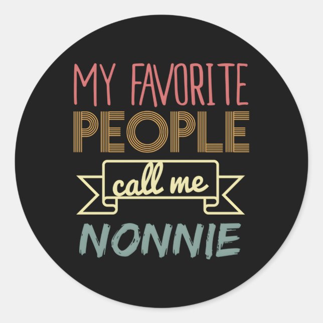 My Favourite People Call Me Nonnie Classic Round Sticker (Front)