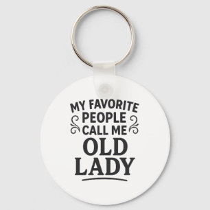 My Favourite People call Me Old Lady Grandma  Keychain