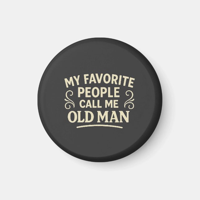 My Favourite People call Me Old Man Grandpa Magnet (Front)