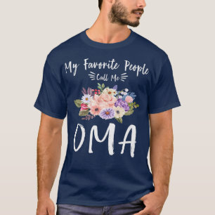 My Favourite People Call Me Oma Floral Grandma Mot T-Shirt