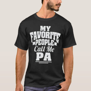 My Favourite People Call Me Pa Funny Grandpa  T-Shirt
