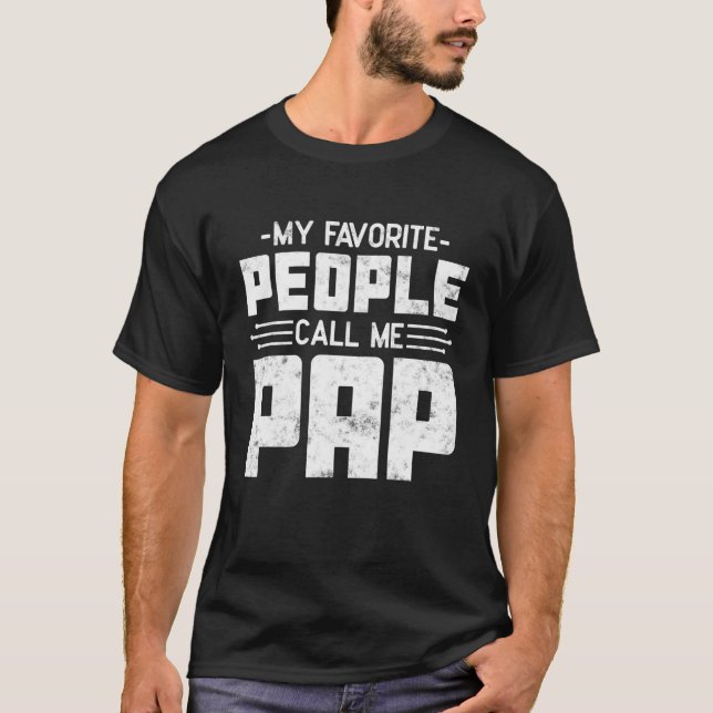 My Favourite People Call Me Pap Father s day gift  T-Shirt (Front)