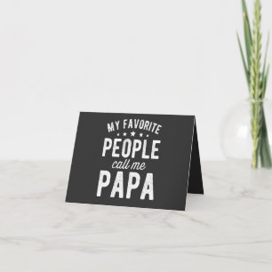 My Favourite People Call Me Papa Card