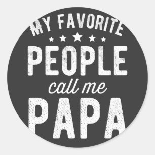 My Favourite People Call Me Papa Classic Round Sticker