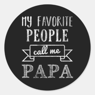 My Favourite People Call Me Papa Classic Round Sticker
