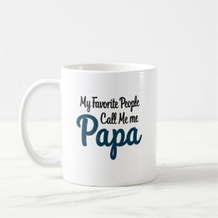My Favourite People Call Me Papa   Funny Dad  Coffee Mug