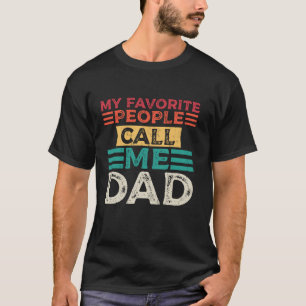 My Favourite People Call Me Papa Funny Grandpa Fat T-Shirt