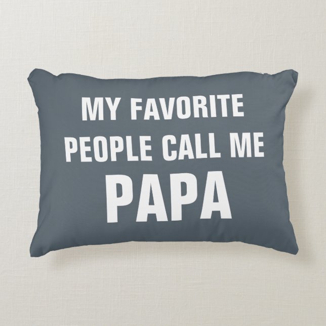 My favourite people call me papa funny throw decorative pillow (Front)