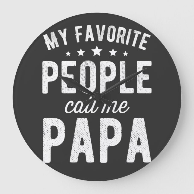 My Favourite People Call Me Papa Large Clock (Front)