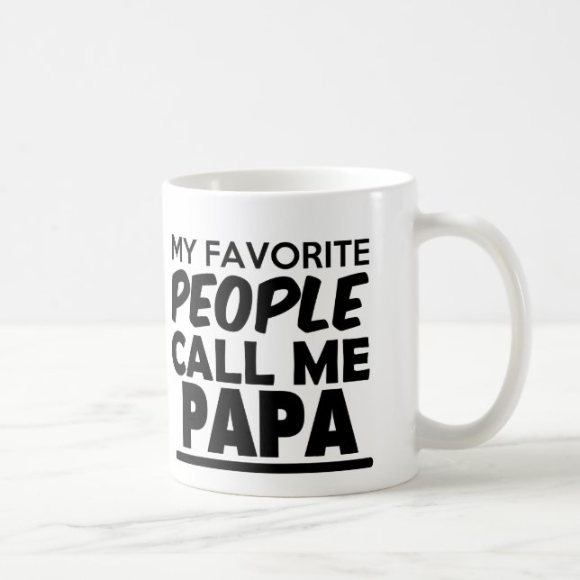 My favourite people call me Papa Mug Funny (Right)