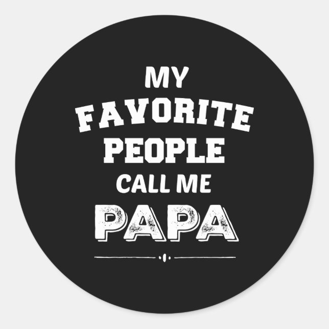 My Favourite People Call Me Papa Papa Classic Round Sticker (Front)
