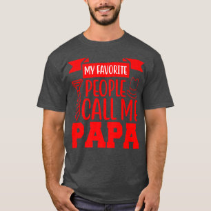 My favourite people call me papa T-Shirt