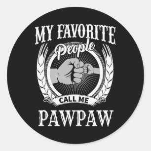 My Favourite People Call Me Pawpaw Grandpa  Classic Round Sticker
