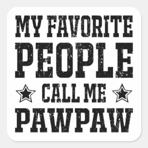 My Favourite People Call Me PawPaw Square Sticker