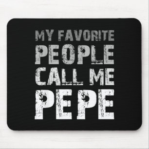 My favourite people call me pepe cool mouse pad