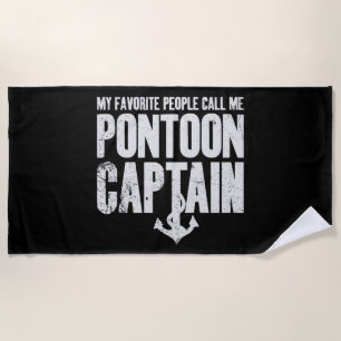 My Favourite People Call Me Pontoon Captain Beach Towel