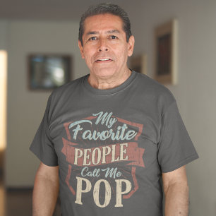My Favourite People Call Me Pop Fathers Day Custom T-Shirt