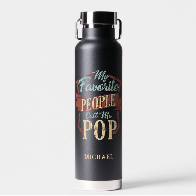 My Favourite People Call Me Pop Fathers Day Water Bottle (Front)
