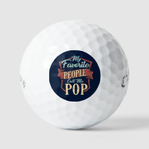 My Favourite People Call Me Pop Fun Dad Golf Balls