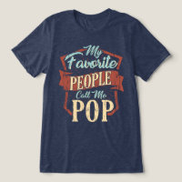 My Favourite People Call Me Pop Fun Dad