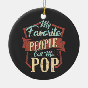 My Favourite People Call Me Pop Grandpa Ceramic Ornament