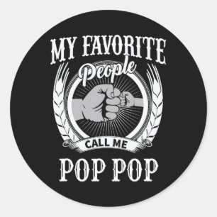 My Favourite People Call Me Pop Pop Grandpa  Classic Round Sticker