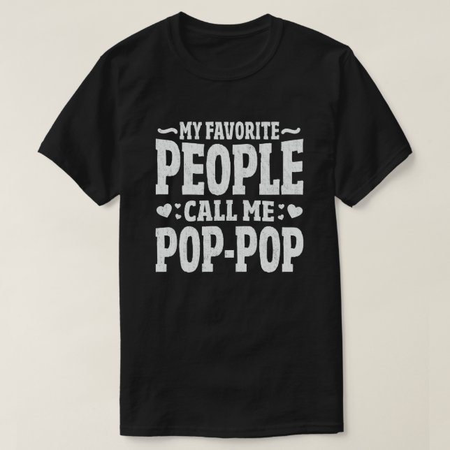 My Favourite People Call Me Pop-Pop Grandpa Gift T-Shirt (Design Front)