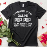 My Favourite People Call Me Pop Pop Grandpa Papa T-Shirt<br><div class="desc">My Favourite People Call Me Pop Pop Grandpa Papa T-Shirt</div>