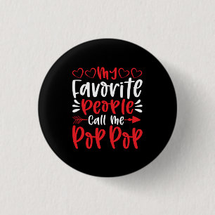 My Favourite People Call Me Poppop 1 Inch Round Button