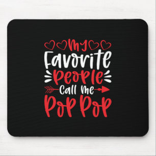 My Favourite People Call Me Poppop Mouse Pad