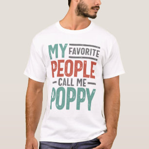 My Favourite People Call Me Poppy T-Shirt