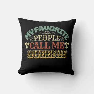 My favourite people call me Queenie Throw Pillow