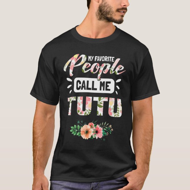 My Favourite People Call Me Tutu Grandma   For Wom T-Shirt (Front)