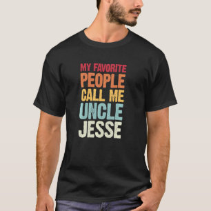 My Favourite People Call Me Uncle Jesse Personaliz T-Shirt